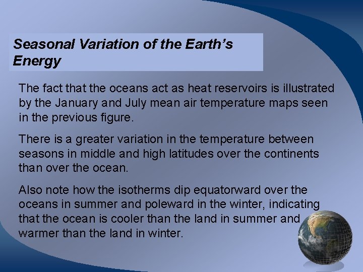 Seasonal Variation of the Earth’s Energy The fact that the oceans act as heat