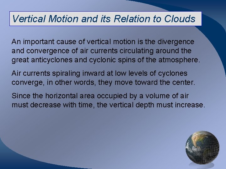 Vertical Motion and its Relation to Clouds An important cause of vertical motion is