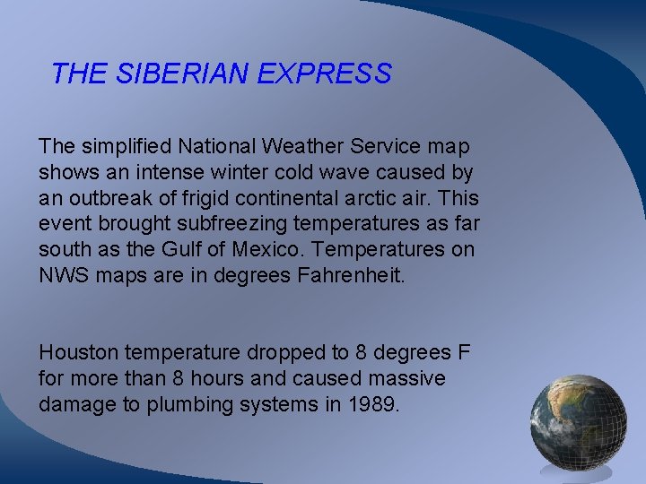 THE SIBERIAN EXPRESS The simplified National Weather Service map shows an intense winter cold