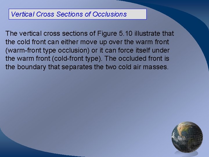 Vertical Cross Sections of Occlusions The vertical cross sections of Figure 5. 10 illustrate
