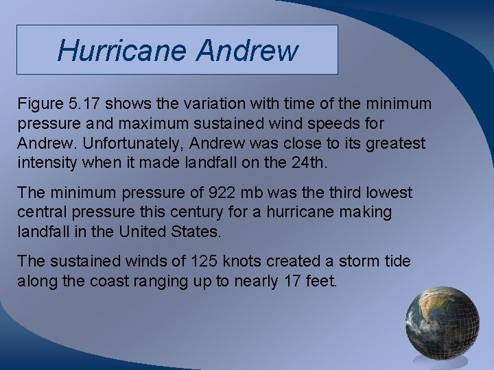 Hurricane Andrew Figure 5. 17 shows the variation with time of the minimum pressure