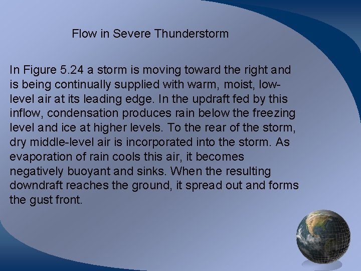 Flow in Severe Thunderstorm In Figure 5. 24 a storm is moving toward the