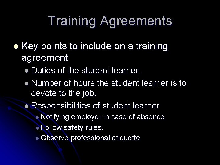 Training Agreements l Key points to include on a training agreement l Duties of