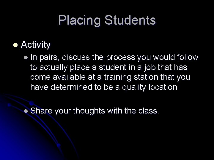 Placing Students l Activity l In pairs, discuss the process you would follow to