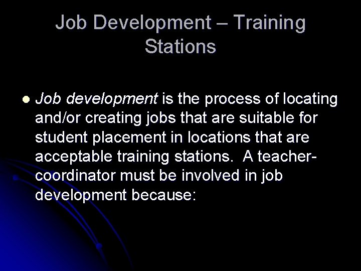 Job Development – Training Stations l Job development is the process of locating and/or