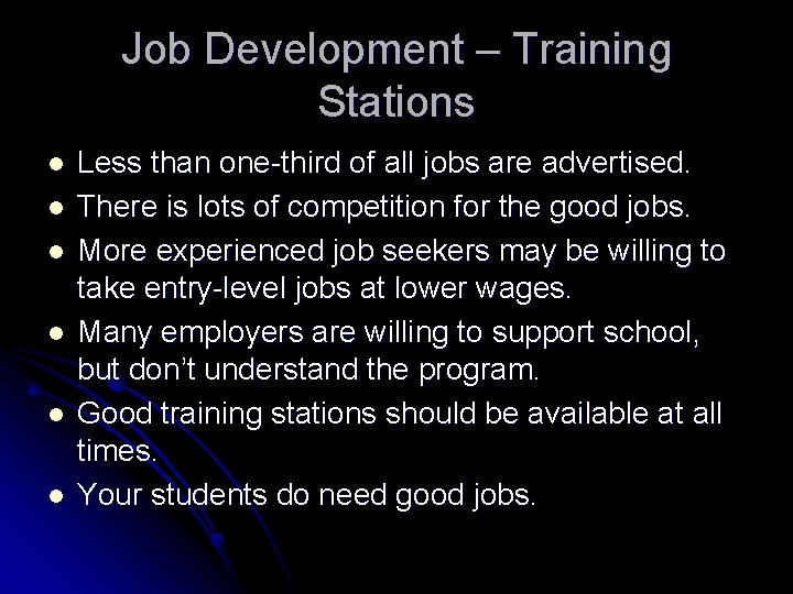 Job Development – Training Stations l l l Less than one-third of all jobs