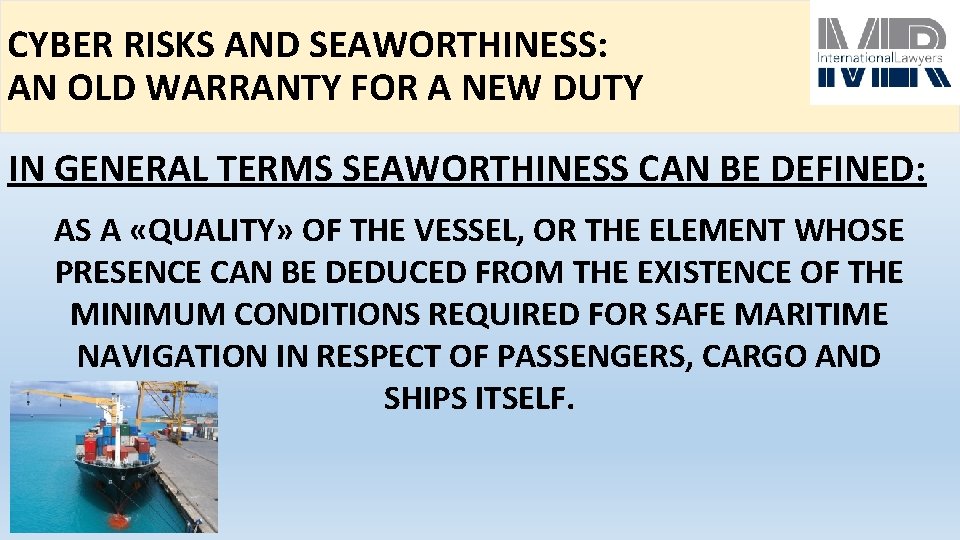 CYBER RISKS AND SEAWORTHINESS: AN OLD WARRANTY FOR A NEW DUTY IN GENERAL TERMS