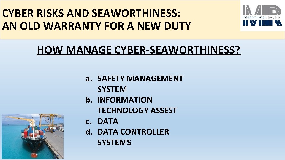 CYBER RISKS AND SEAWORTHINESS: AN OLD WARRANTY FOR A NEW DUTY HOW MANAGE CYBER-SEAWORTHINESS?