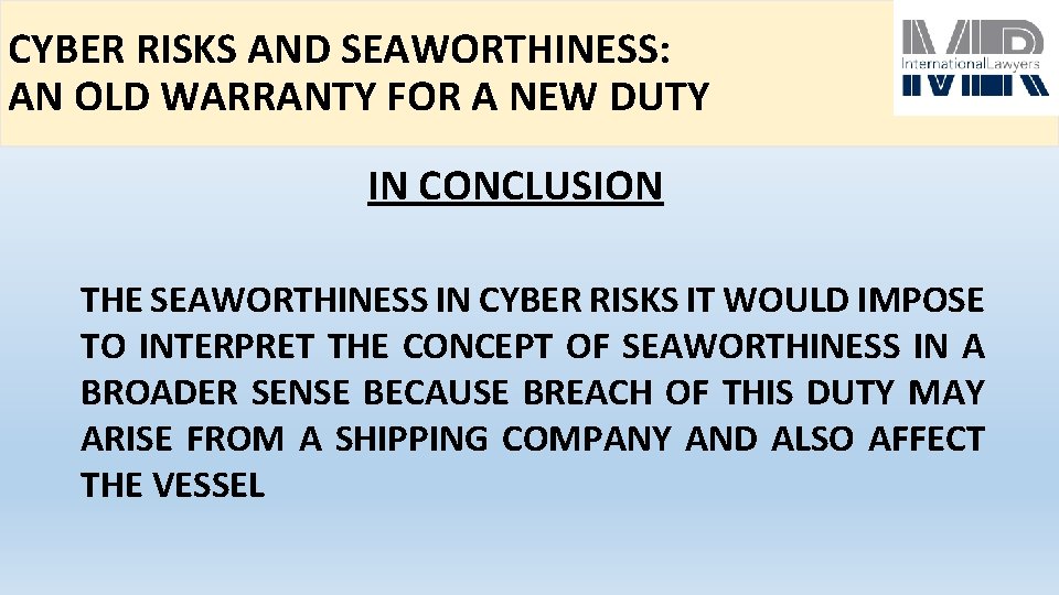 CYBER RISKS AND SEAWORTHINESS: AN OLD WARRANTY FOR A NEW DUTY IN CONCLUSION THE