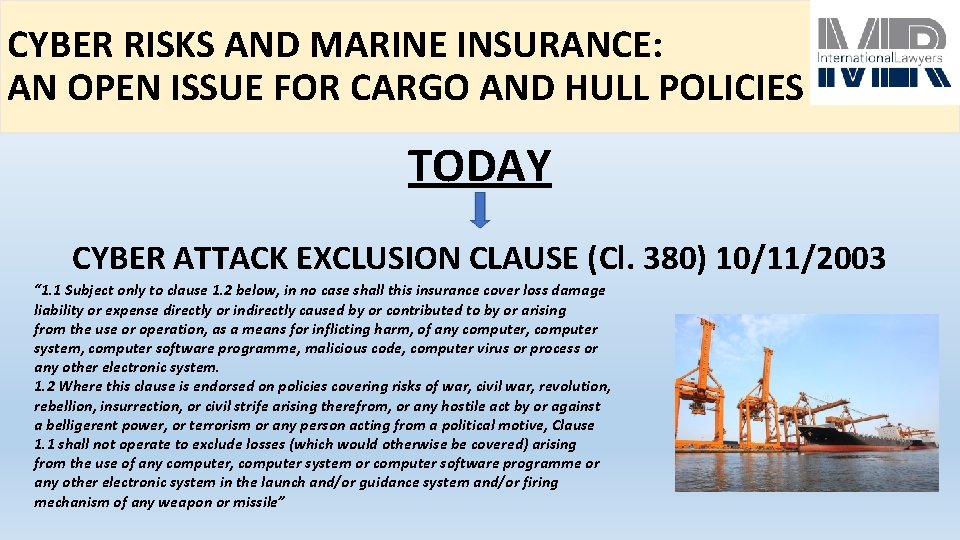 CYBER RISKS AND MARINE INSURANCE: AN OPEN ISSUE FOR CARGO AND HULL POLICIES TODAY