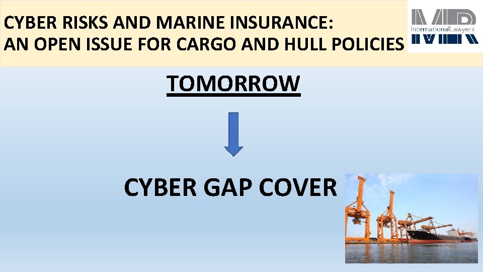 CYBER RISKS AND MARINE INSURANCE: AN OPEN ISSUE FOR CARGO AND HULL POLICIES TOMORROW