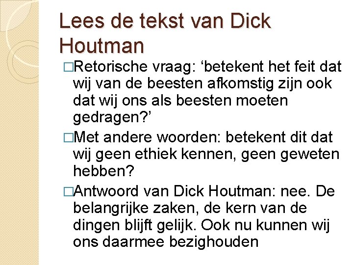 Lees de tekst van Dick Houtman �Retorische vraag: ‘betekent het feit dat wij van