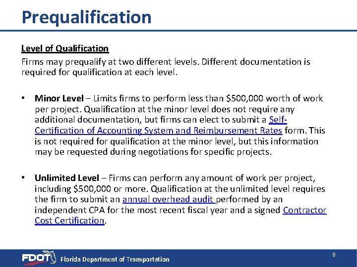 Prequalification Level of Qualification Firms may prequalify at two different levels. Different documentation is