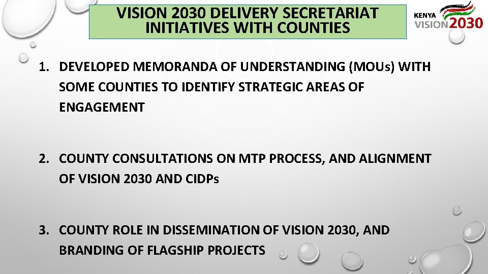 VISION 2030 DELIVERY SECRETARIAT INITIATIVES WITH COUNTIES 1. DEVELOPED MEMORANDA OF UNDERSTANDING (MOUs) WITH