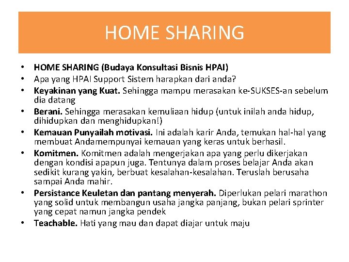 HOME SHARING • HOME SHARING (Budaya Konsultasi Bisnis HPAI) • Apa yang HPAI Support