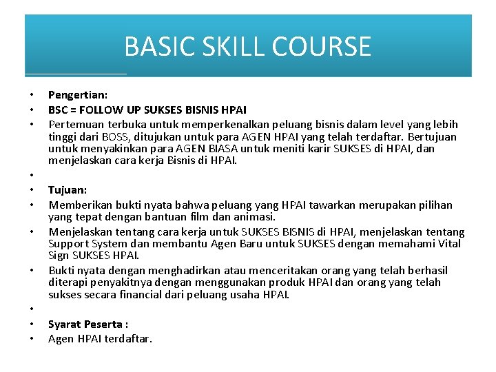 BASIC SKILL COURSE • • • Pengertian: BSC = FOLLOW UP SUKSES BISNIS HPAI