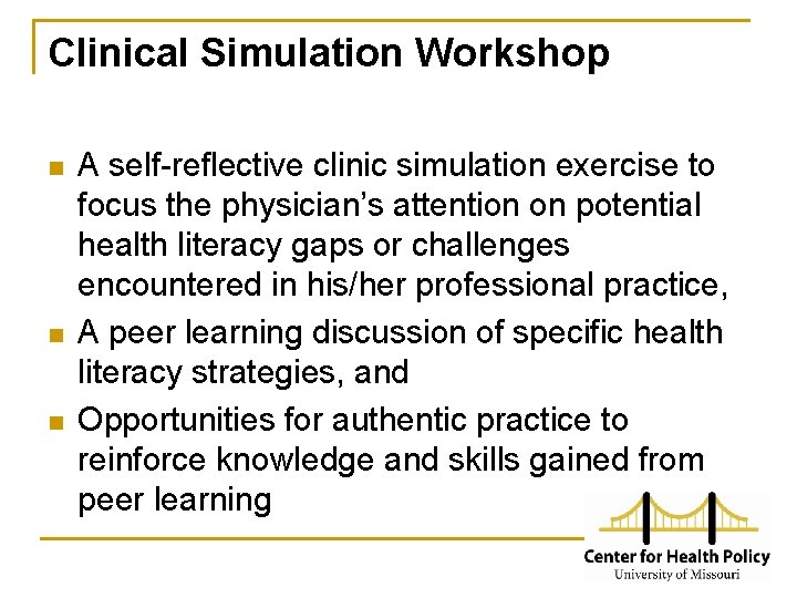Clinical Simulation Workshop n n n A self-reflective clinic simulation exercise to focus the