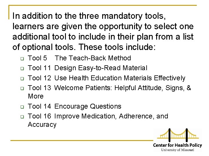 In addition to the three mandatory tools, learners are given the opportunity to select