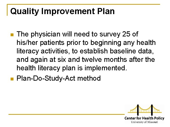 Quality Improvement Plan n n The physician will need to survey 25 of his/her