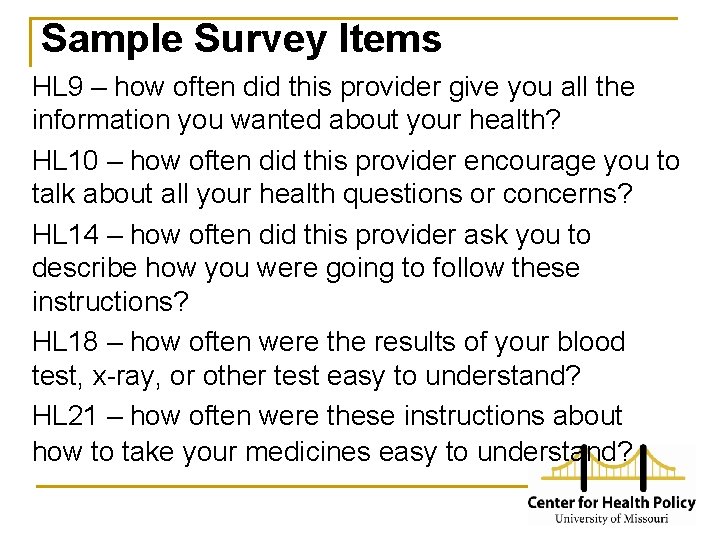 Sample Survey Items HL 9 – how often did this provider give you all