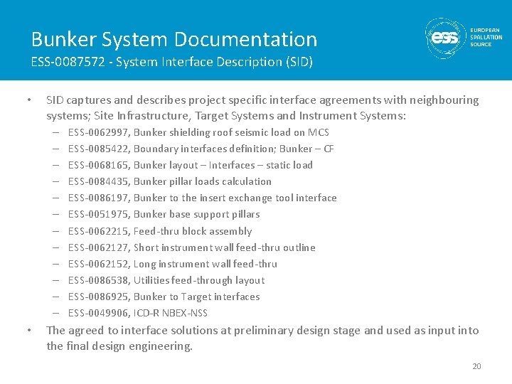 Bunker System Documentation ESS-0087572 - System Interface Description (SID) • SID captures and describes