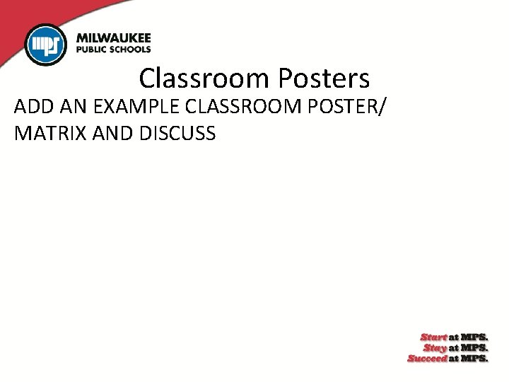 Classroom Posters ADD AN EXAMPLE CLASSROOM POSTER/ MATRIX AND DISCUSS 