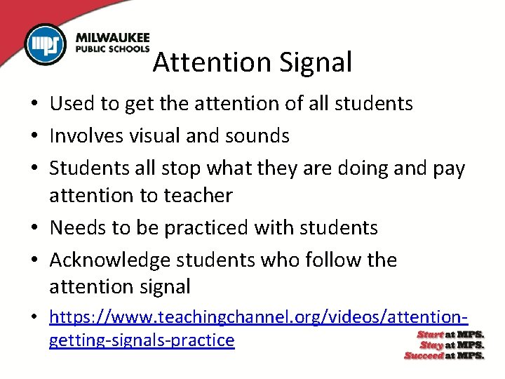 Attention Signal • Used to get the attention of all students • Involves visual