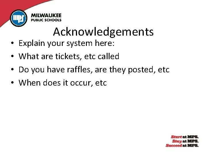  • • Acknowledgements Explain your system here: What are tickets, etc called Do