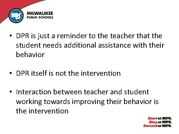  • DPR is just a reminder to the teacher that the student needs