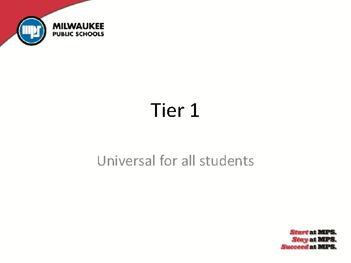 Tier 1 Universal for all students 
