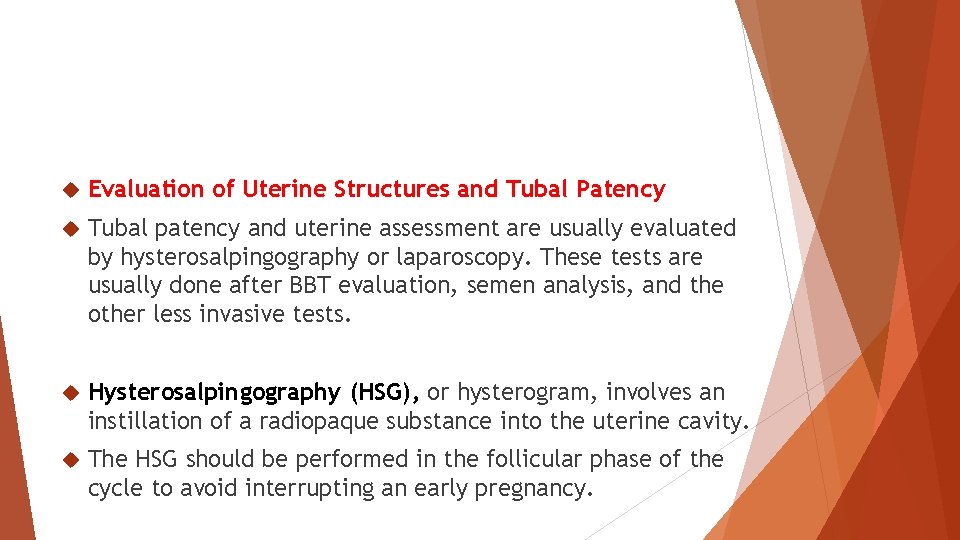  Evaluation of Uterine Structures and Tubal Patency Tubal patency and uterine assessment are