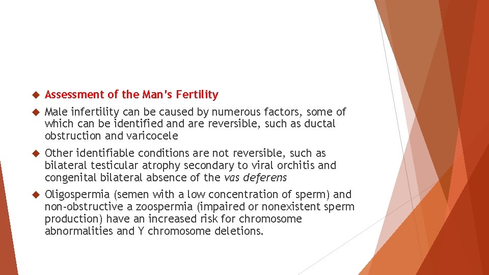  Assessment of the Man’s Fertility Male infertility can be caused by numerous factors,