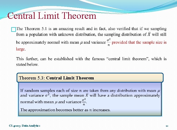 Central Limit Theorem � Theorem 5. 3: Central Limit Theorem CS 40003: Data Analytics