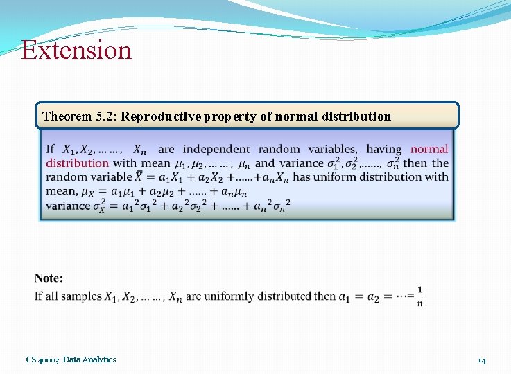 Extension Theorem 5. 2: Reproductive property of normal distribution CS 40003: Data Analytics 14