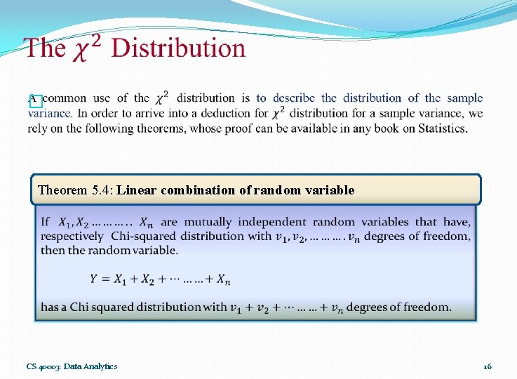 � Theorem 5. 4: Linear combination of random variable CS 40003: Data Analytics � Theorem 5. 4: Linear combination of random variable CS 40003: Data Analytics