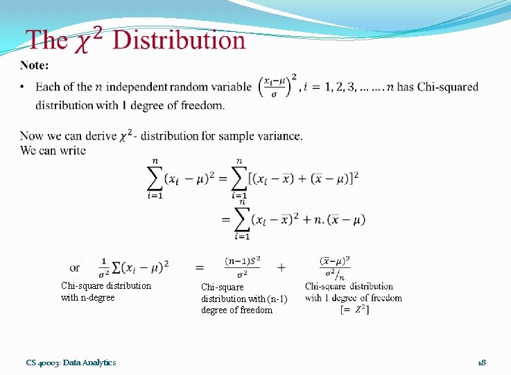  Chi-square distribution with n-degree CS 40003: Data Analytics Chi-square distribution with (n-1) degree
