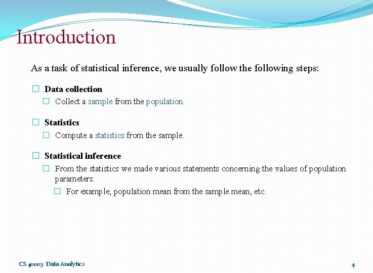 Introduction As a task of statistical inference, we usually follow the following steps: � Introduction As a task of statistical inference, we usually follow the following steps: �