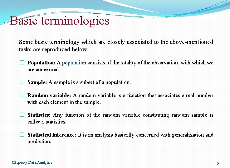 Basic terminologies Some basic terminology which are closely associated to the above-mentioned tasks are