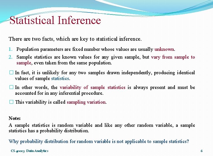 Statistical Inference There are two facts, which are key to statistical inference. 1. Population