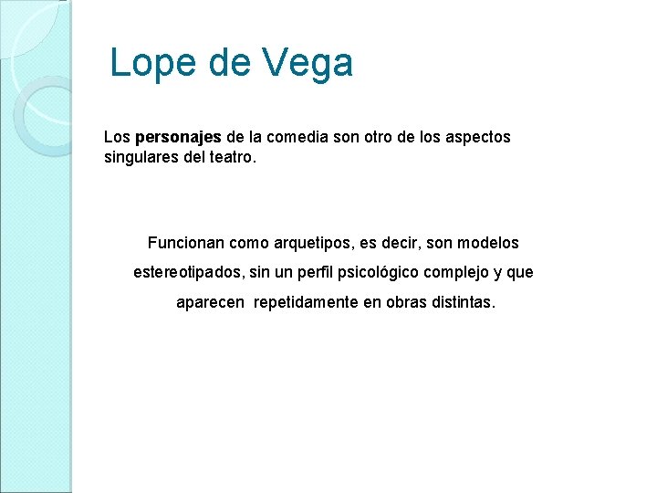 Lope de Vega Los personajes de la comedia son otro de los aspectos singulares