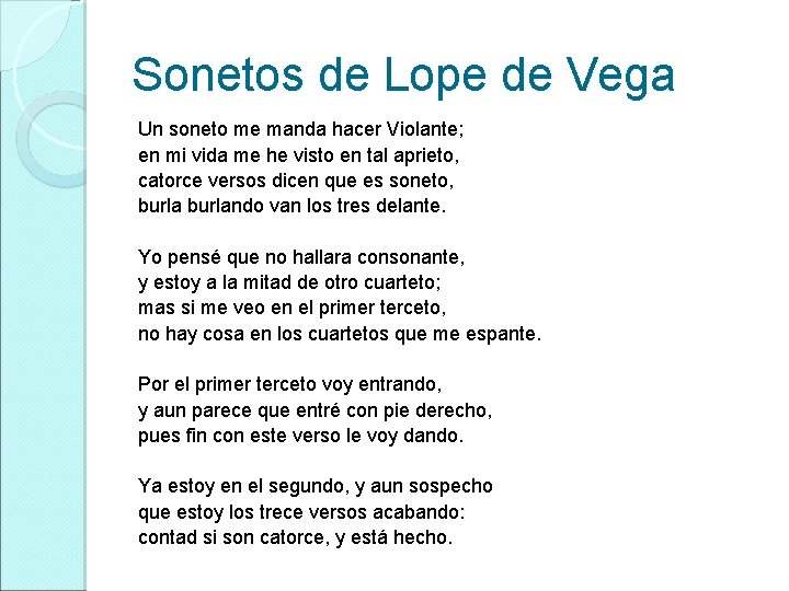 Sonetos de Lope de Vega Un soneto me manda hacer Violante; en mi vida