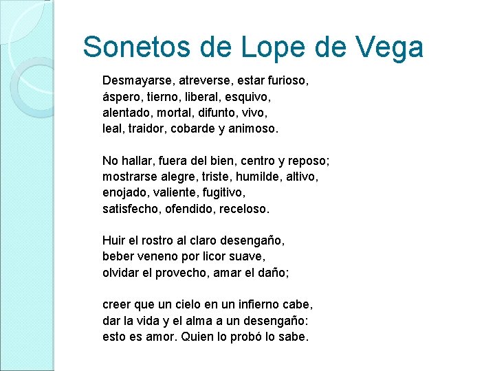 Sonetos de Lope de Vega Desmayarse, atreverse, estar furioso, áspero, tierno, liberal, esquivo, alentado,