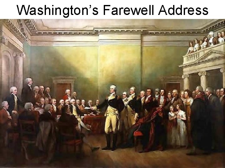 Washington’s Farewell Address  Washington’s Farewell Address