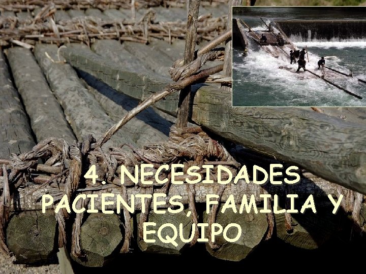 4. NECESIDADES PACIENTES, FAMILIA Y EQUIPO 