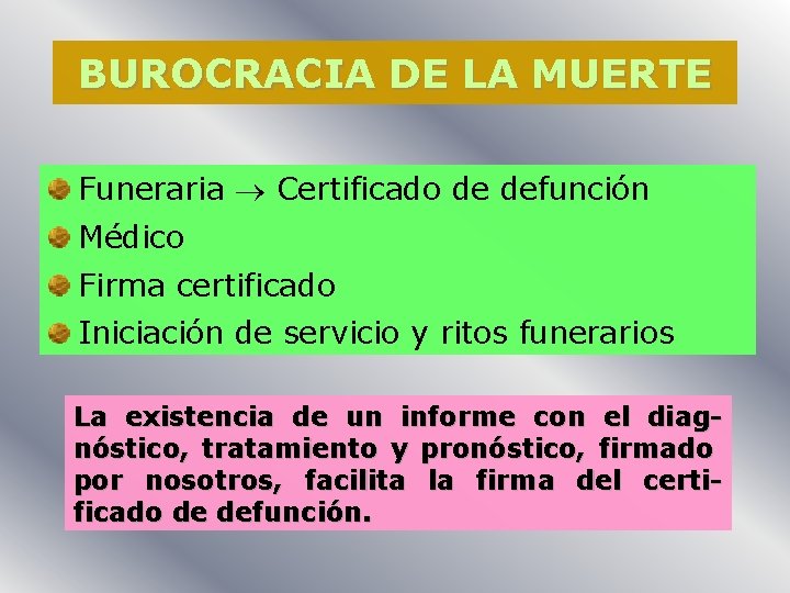 BUROCRACIA DE LA MUERTE Funeraria Certificado de defunción Médico Firma certificado Iniciación de servicio