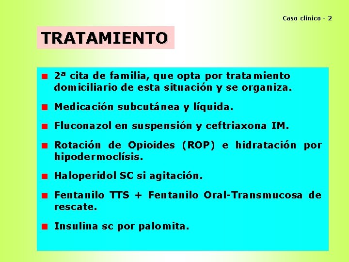 Caso clínico - 2 TRATAMIENTO 2ª cita de familia, que opta por tratamiento domiciliario