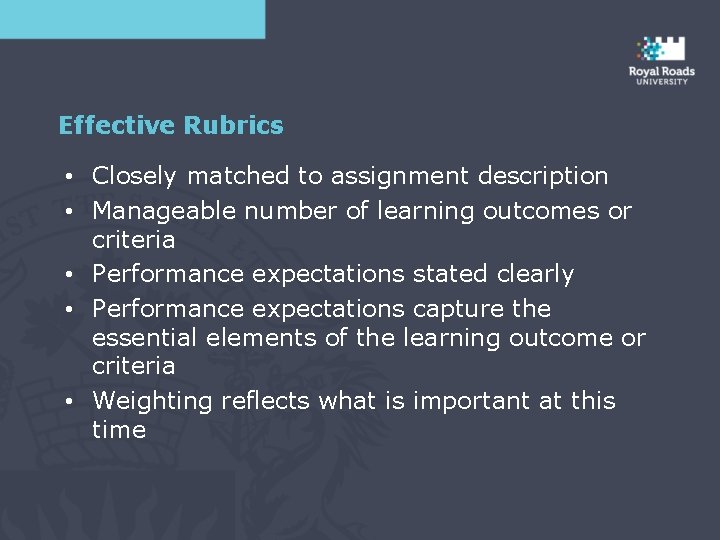Effective Rubrics • Closely matched to assignment description • Manageable number of learning outcomes