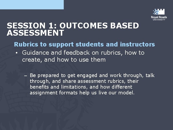 SESSION 1: OUTCOMES BASED ASSESSMENT Rubrics to support students and instructors • Guidance and