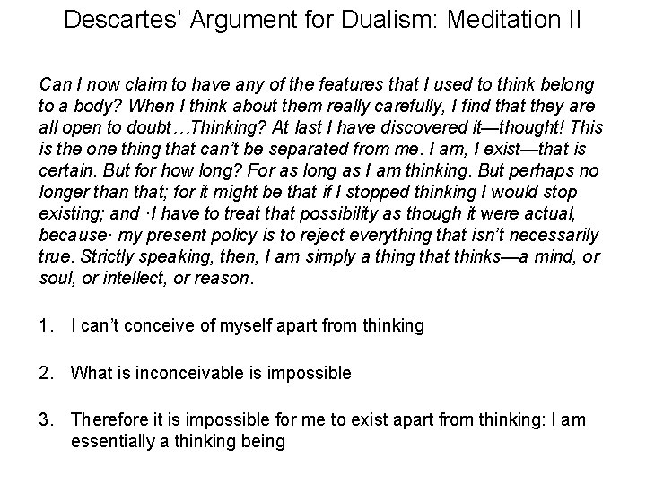 Descartes’ Argument for Dualism: Meditation II Can I now claim to have any of