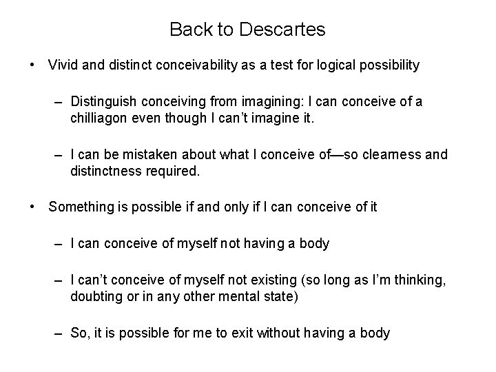 Back to Descartes • Vivid and distinct conceivability as a test for logical possibility